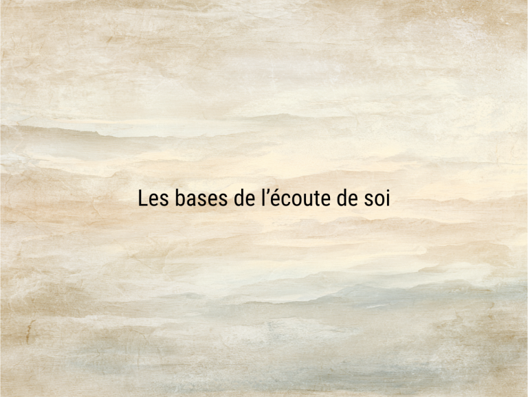 Les bases de l’écoute de soi