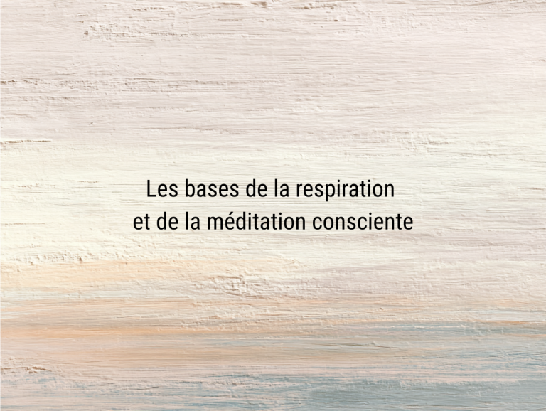Les bases de la respiration et de la méditation consciente