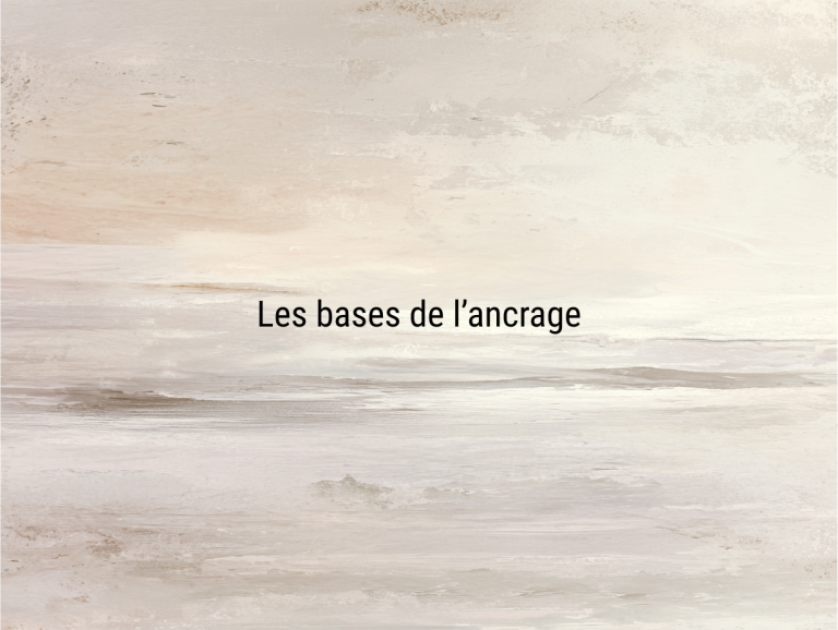 Les bases de l’ancrage